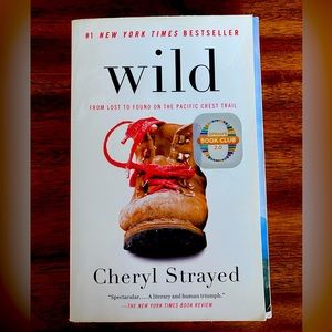 Wild: From Lost to Found on the Pacific Crest Trail Book by Cheryl Strayed